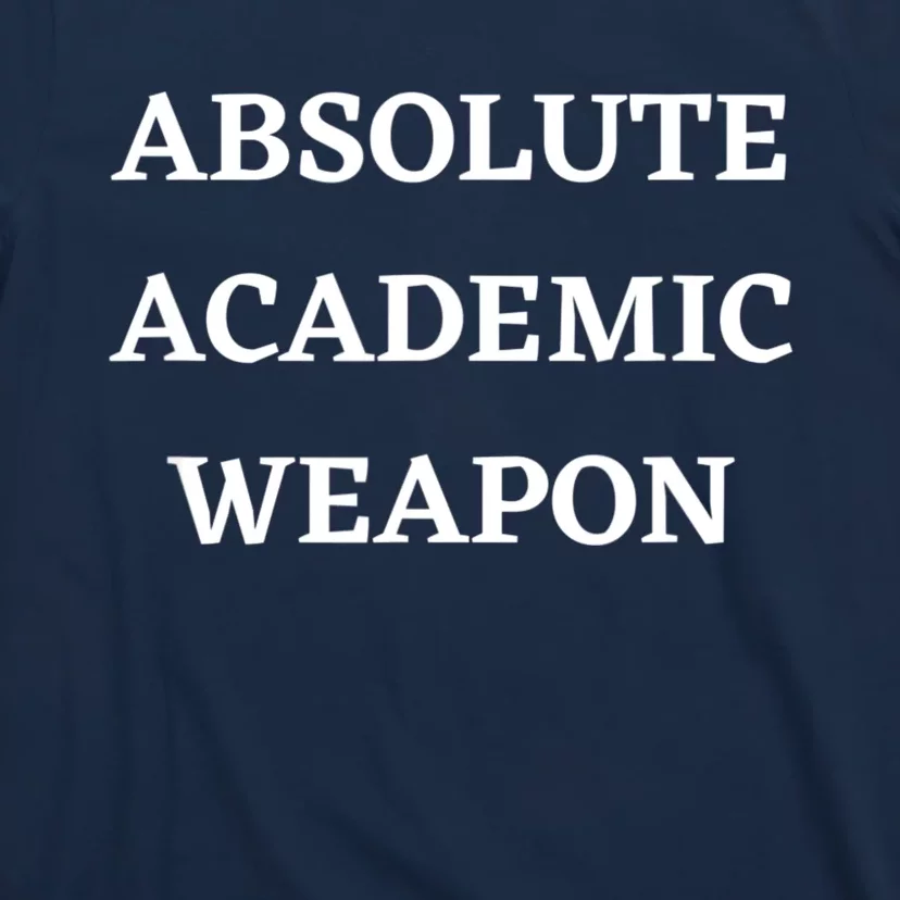 Absolute Academic Weapon Funny Trend T-Shirt