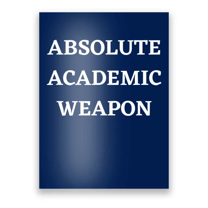 Absolute Academic Weapon Funny Trend Poster