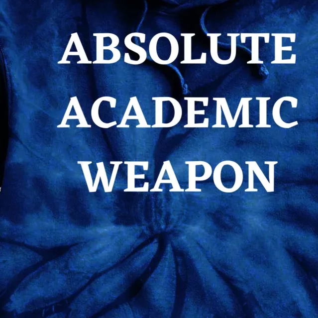 Absolute Academic Weapon Funny Trend Tie Dye Hoodie