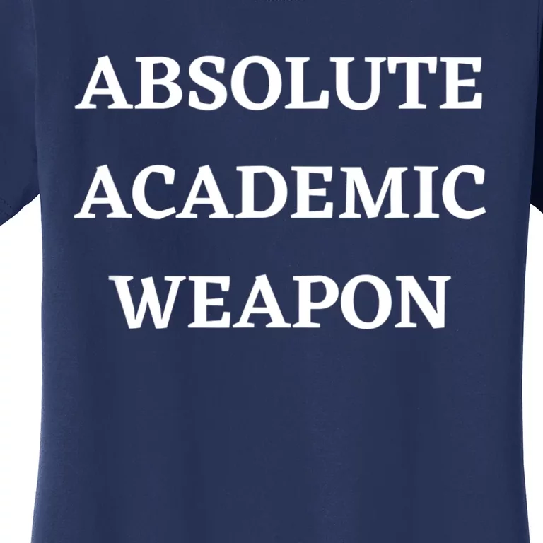 Absolute Academic Weapon Funny Trend Women's T-Shirt