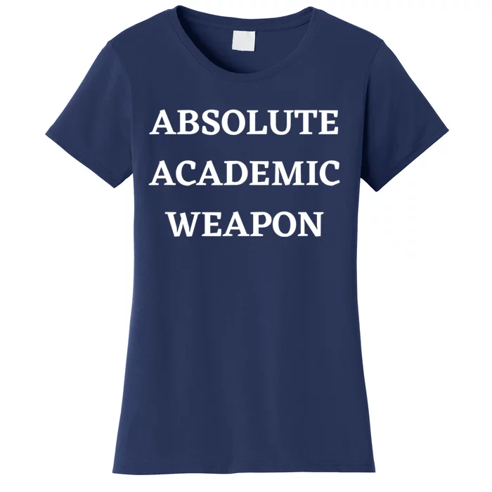 Absolute Academic Weapon Funny Trend Women's T-Shirt