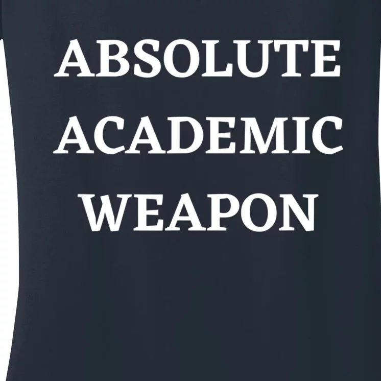 Absolute Academic Weapon Funny Trend Women's V-Neck T-Shirt