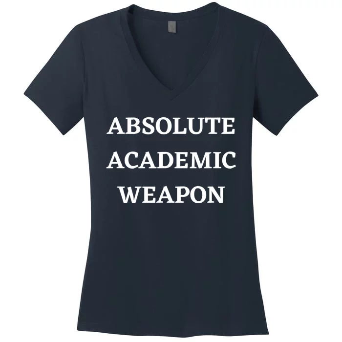 Absolute Academic Weapon Funny Trend Women's V-Neck T-Shirt