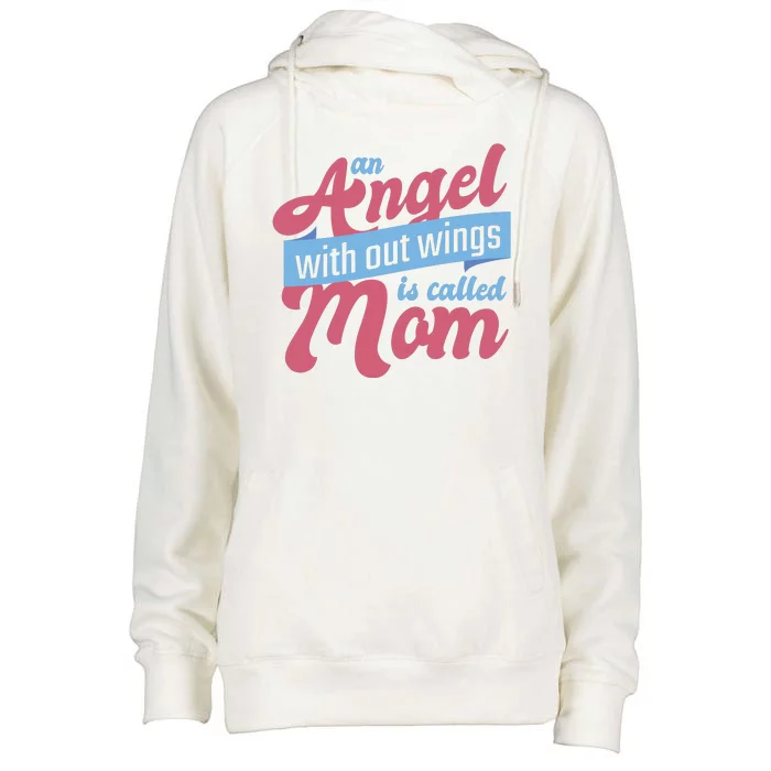 An Angel Without Wings Is Called Mom Womens Funnel Neck Pullover Hood