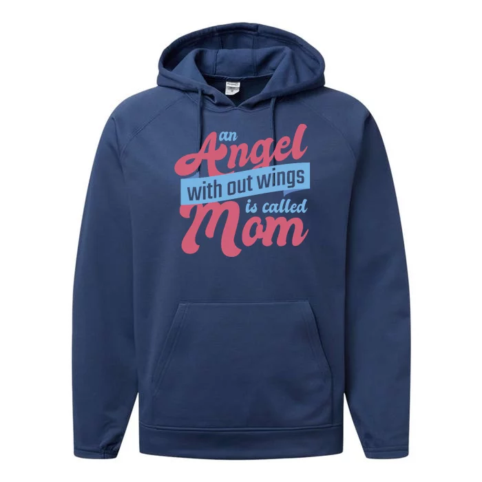 An Angel Without Wings Is Called Mom Performance Fleece Hoodie