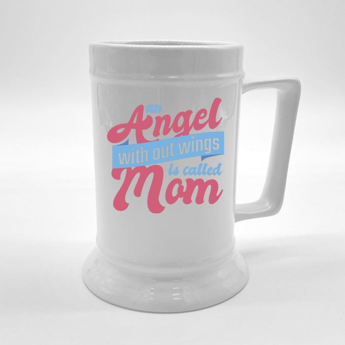 An Angel Without Wings Is Called Mom Front & Back Beer Stein