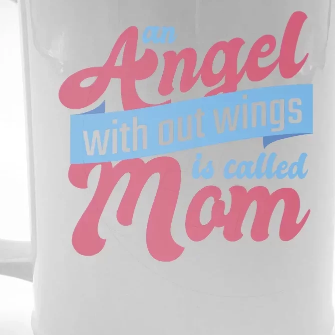 An Angel Without Wings Is Called Mom Front & Back Beer Stein