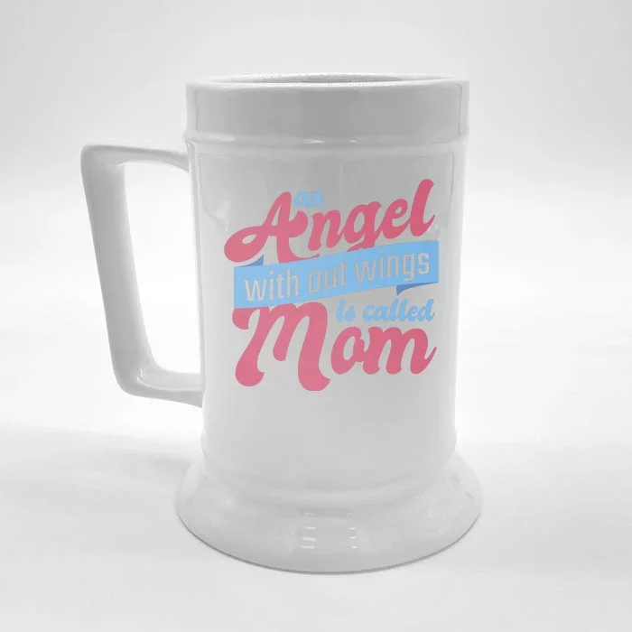 An Angel Without Wings Is Called Mom Front & Back Beer Stein