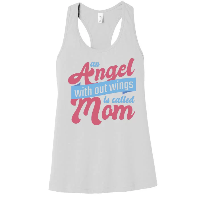 An Angel Without Wings Is Called Mom Women's Racerback Tank