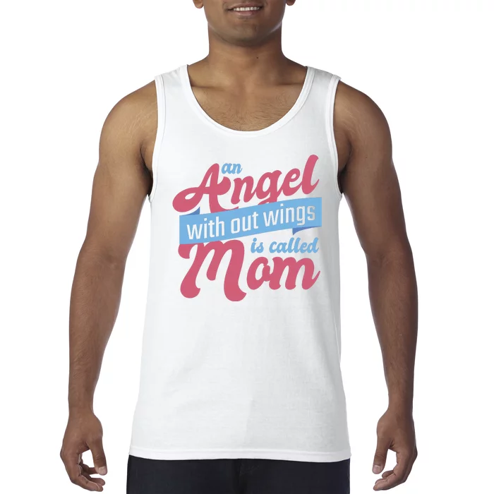 An Angel Without Wings Is Called Mom Tank Top