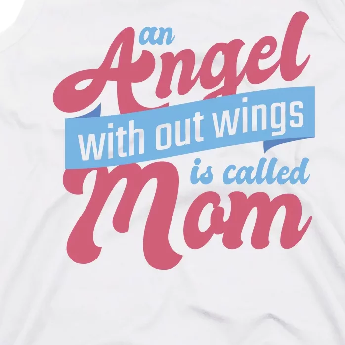 An Angel Without Wings Is Called Mom Tank Top