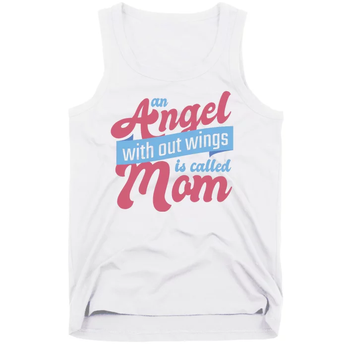 An Angel Without Wings Is Called Mom Tank Top