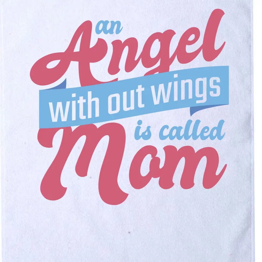 An Angel Without Wings Is Called Mom Platinum Collection Golf Towel