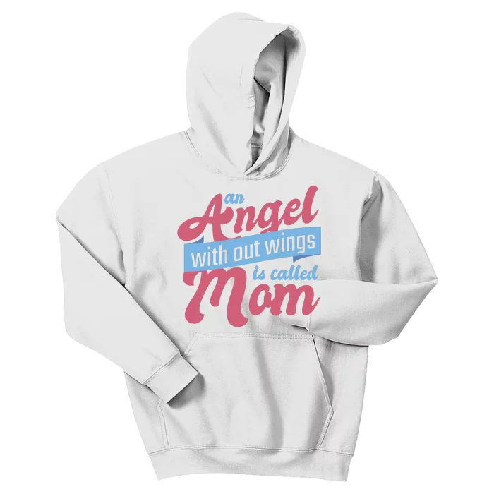 An Angel Without Wings Is Called Mom Kids Hoodie