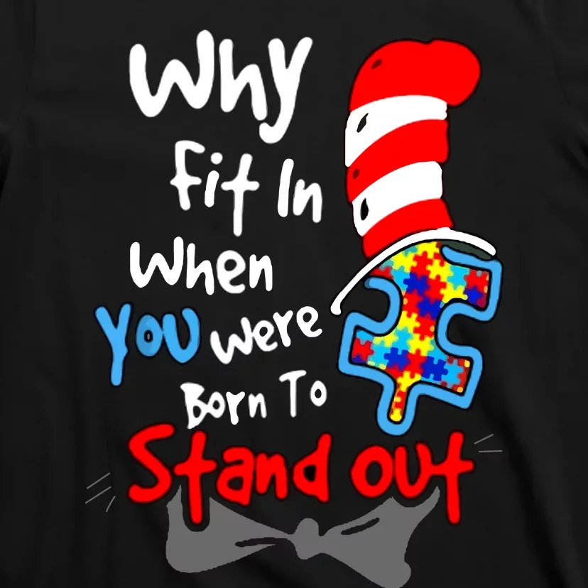 Autism Awareness Why Fit In Doctor Teacher T-Shirt