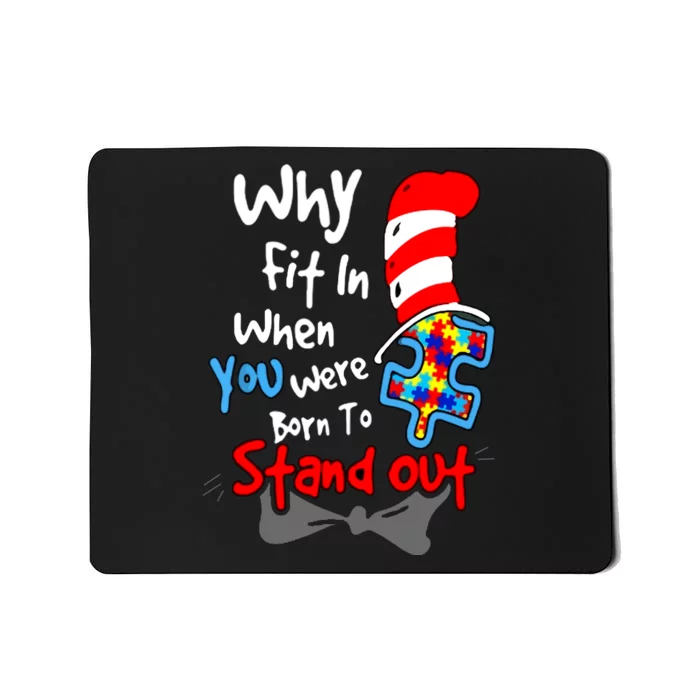 Autism Awareness Why Fit In Doctor Teacher Mousepad