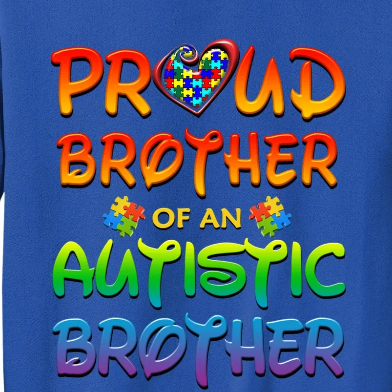 Autism Awareness Wear Proud Brother Of Brother Funny Gift Tall Sweatshirt