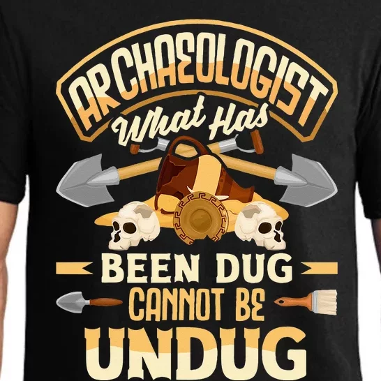 Archaeology Archaeologist What Has Been Dug Funny Pajama Set