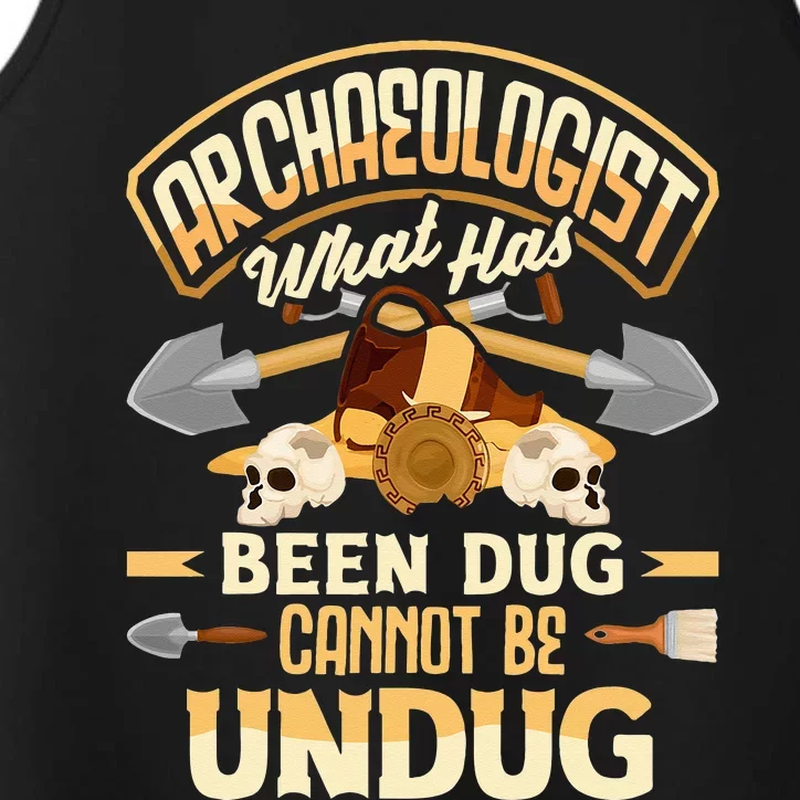 Archaeology Archaeologist What Has Been Dug Funny Performance Tank