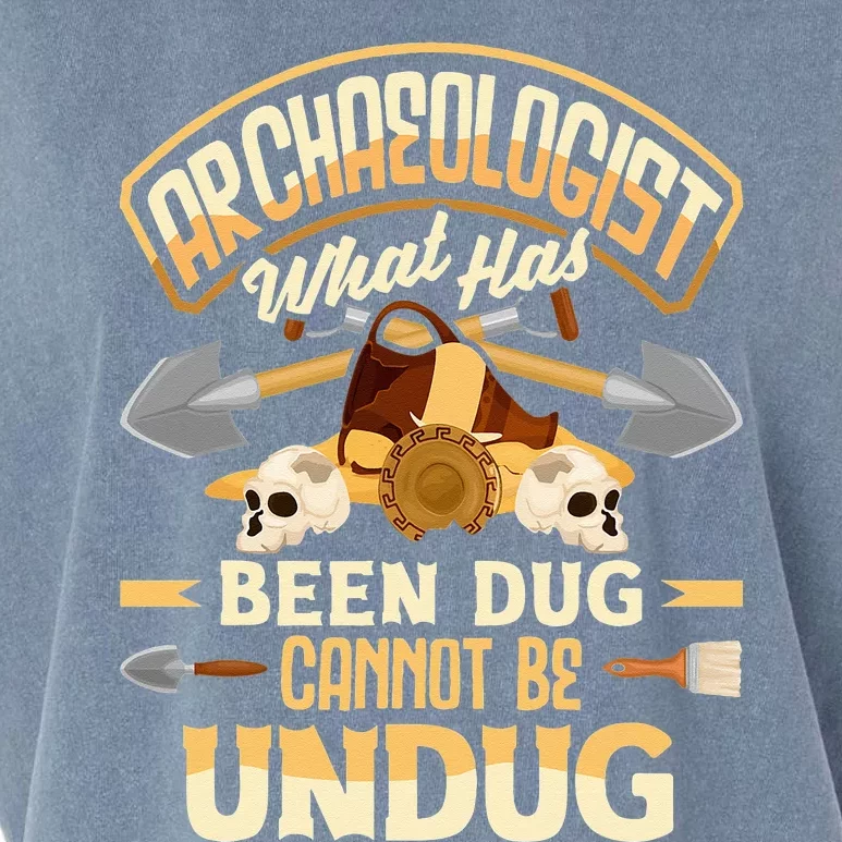 Archaeology Archaeologist What Has Been Dug Funny Garment-Dyed Women's Muscle Tee