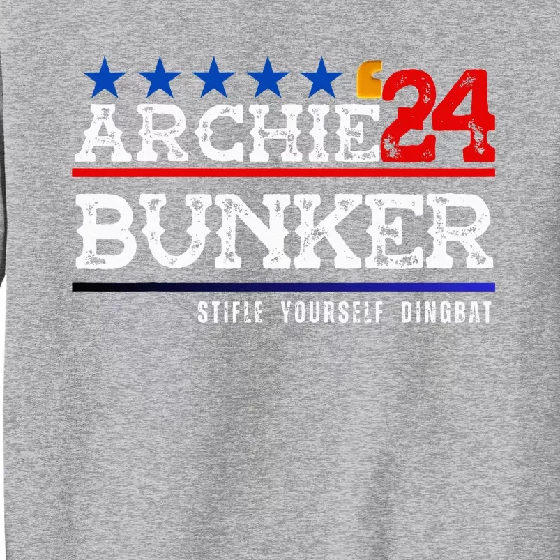 Archie Bunker 24 For President 2024 Tall Sweatshirt