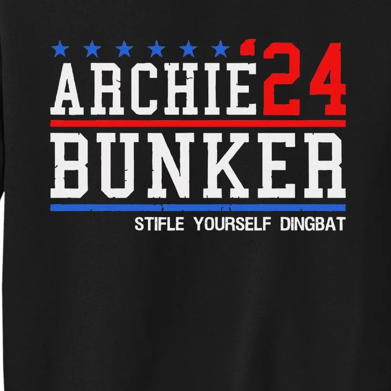 Archie Bunker 24 For President 2024 Tall Sweatshirt