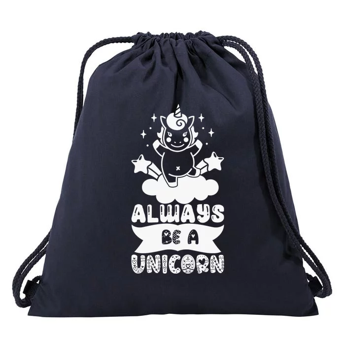 ALWAYS BE A UNICORN Drawstring Bag