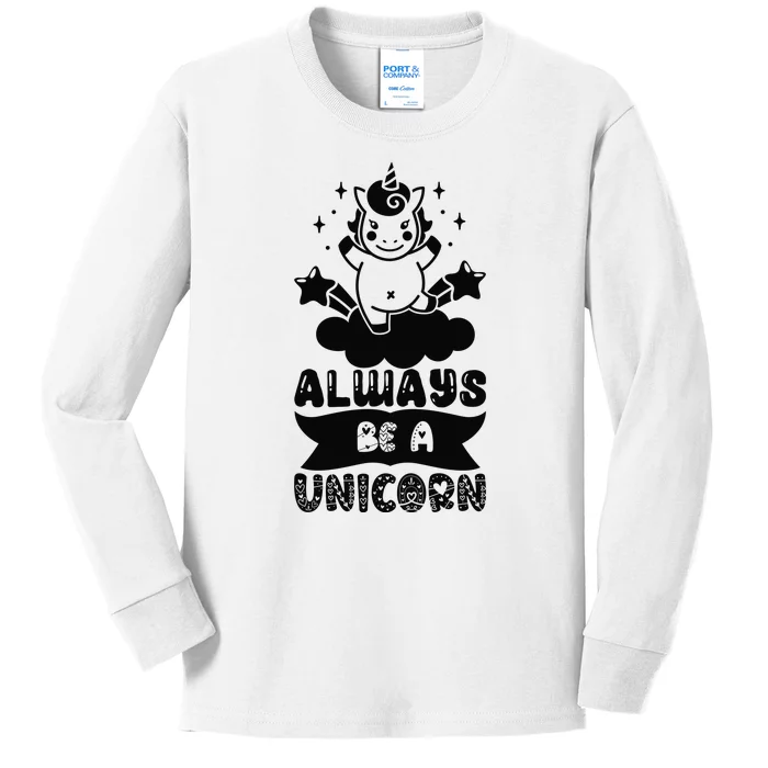 ALWAYS BE A UNICORN Kids Long Sleeve Shirt