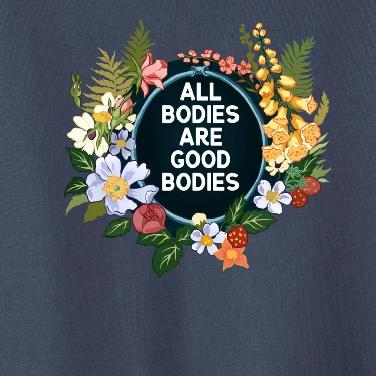 All Bodies Are Good Bodies Toddler T-Shirt