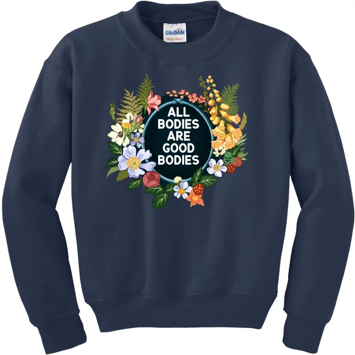 All Bodies Are Good Bodies Kids Sweatshirt