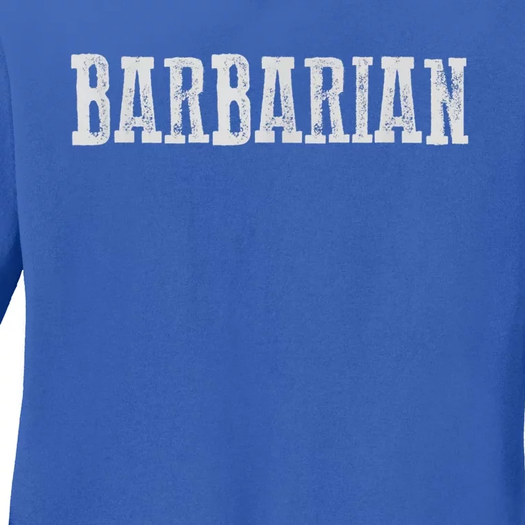 Awesome BARBARIAN Ladies Long Sleeve Shirt