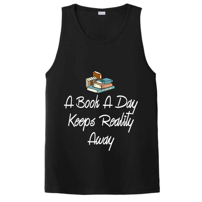 A Book A Day Keeps Reality Away Gift Performance Tank