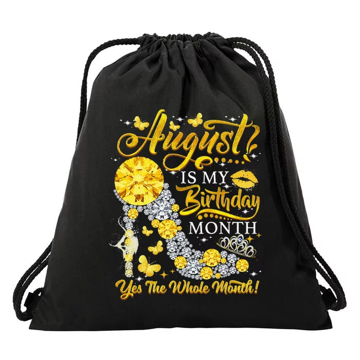 August Birthday August Is My Birthday Yes The Whole Month Drawstring Bag