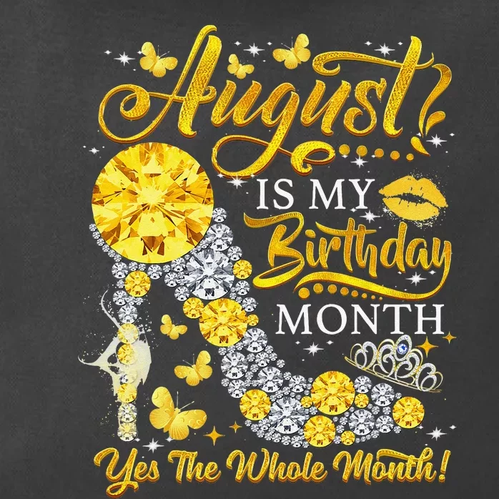 August Birthday August Is My Birthday Yes The Whole Month Zip Tote Bag