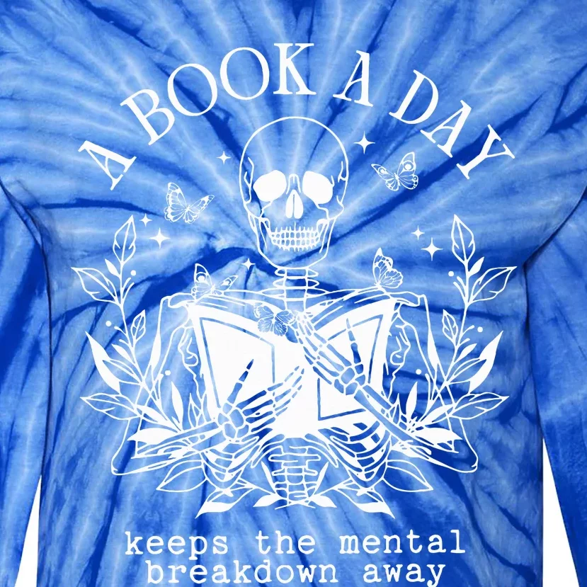 A Book A Day Keep The Mental Breakdown Away Tie-Dye Long Sleeve Shirt