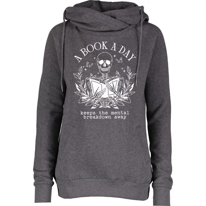 A Book A Day Keep The Mental Breakdown Away Womens Funnel Neck Pullover Hood