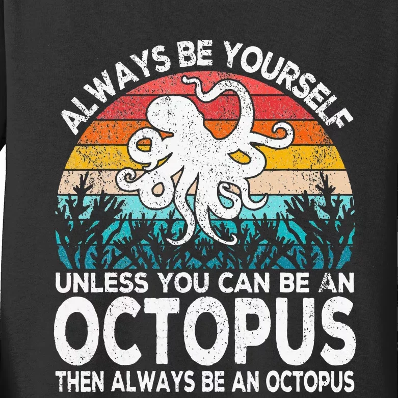 Always Be An Octopus Lover Funny Octopus Quote Retro Kids Long Sleeve Shirt