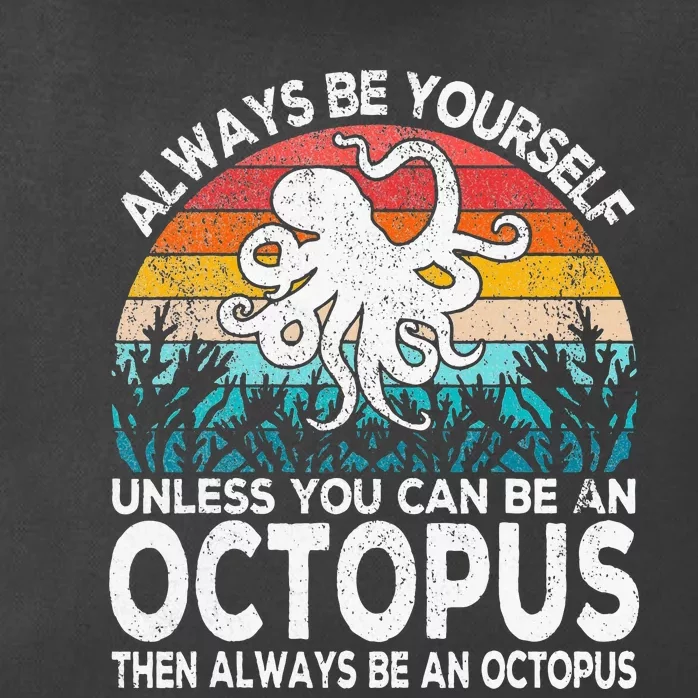 Always Be An Octopus Lover Funny Octopus Quote Retro Zip Tote Bag