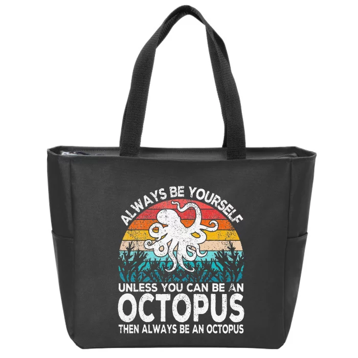 Always Be An Octopus Lover Funny Octopus Quote Retro Zip Tote Bag