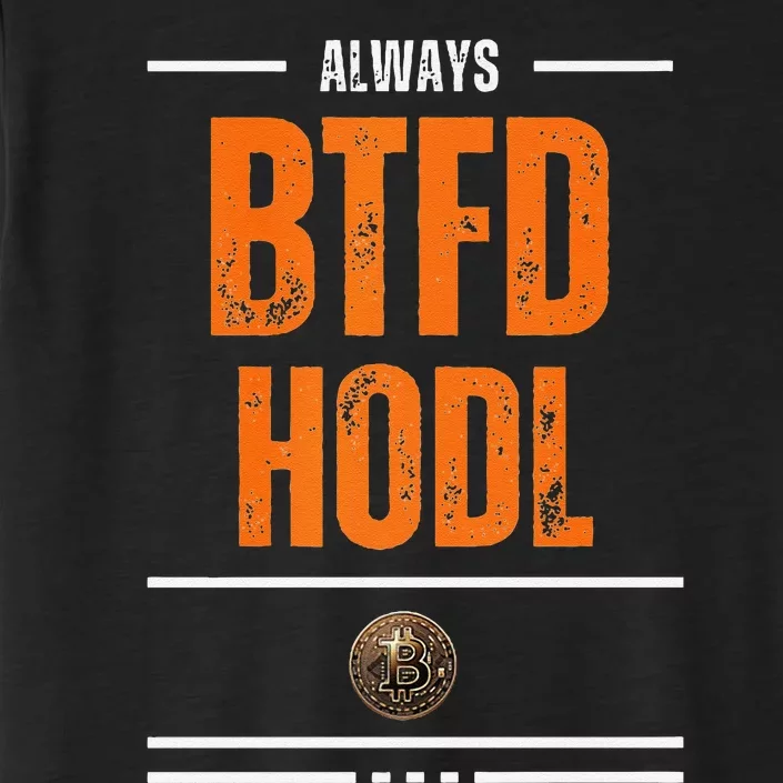 Always Btfd And Hodl Premium ChromaSoft Performance T-Shirt