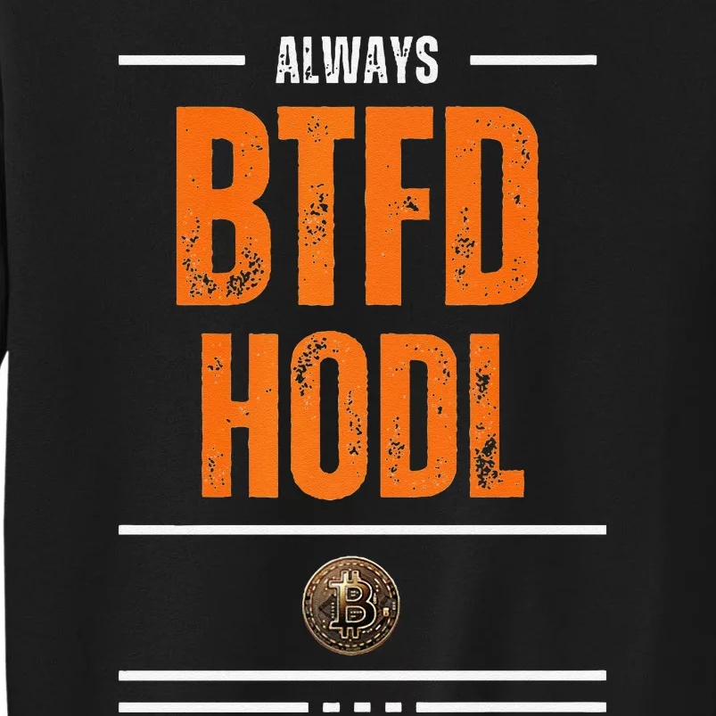 Always Btfd And Hodl Premium Tall Sweatshirt