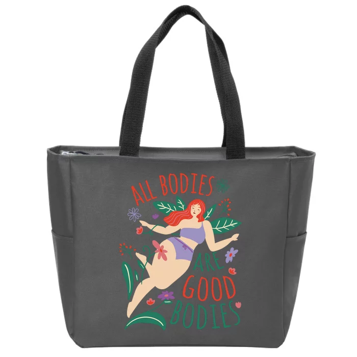 All Bodies Are Good Bodies Zip Tote Bag