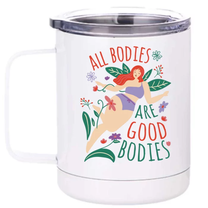 All Bodies Are Good Bodies Front & Back 12oz Stainless Steel Tumbler Cup