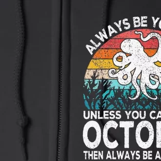 Always Be An Octopus Lover Funny Octopus Quote Retro Full Zip Hoodie