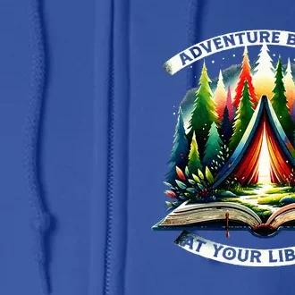 Adventure Begins At Your Library Outdoor Activities Full Zip Hoodie