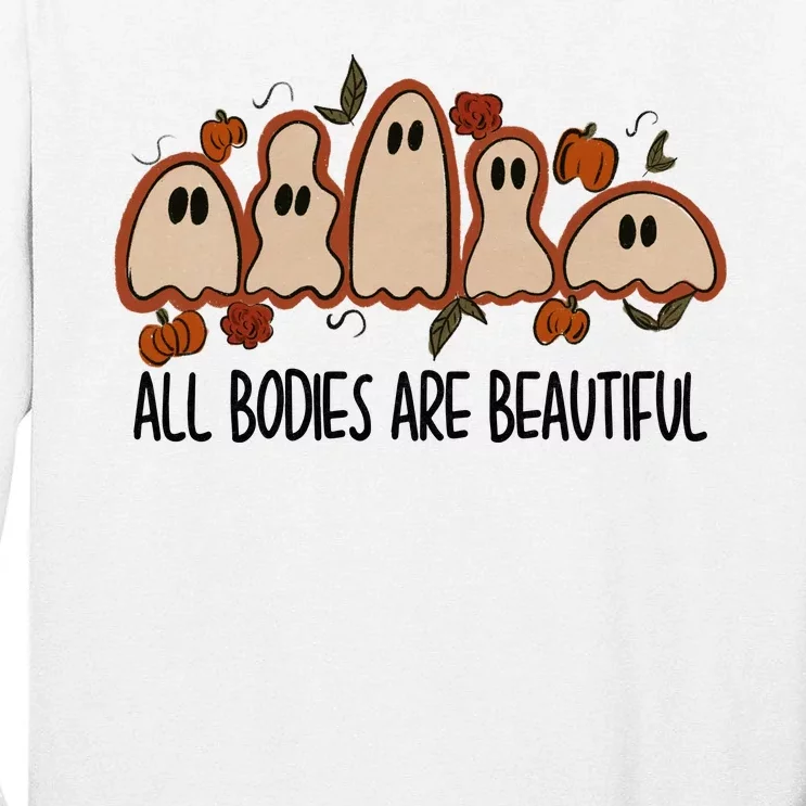 All Bodies Are Beautiful Halloween Funny Ghost Positive Tall Long Sleeve T-Shirt