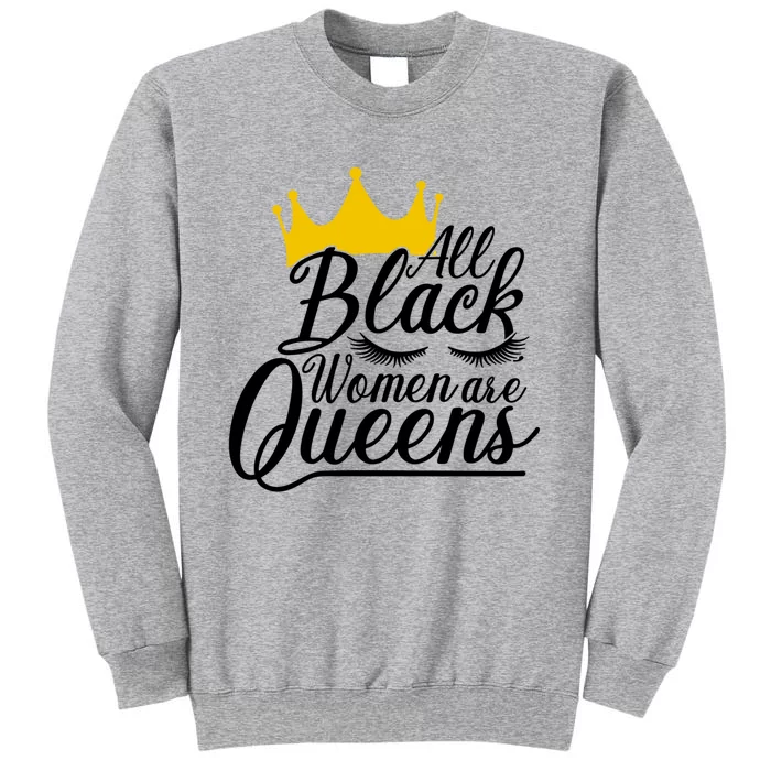 All Black Are Queens Quotes Gift Tall Sweatshirt