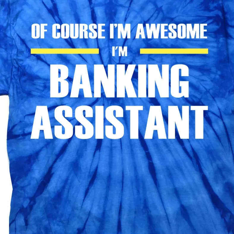 Awesome Banking Assistant Cool Gift Tie-Dye T-Shirt