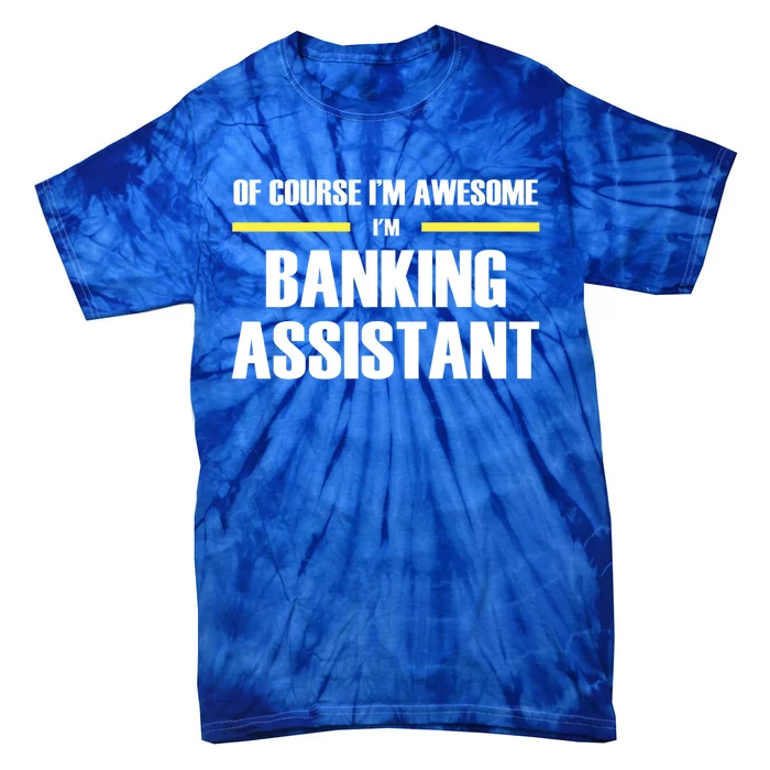 Awesome Banking Assistant Cool Gift Tie-Dye T-Shirt