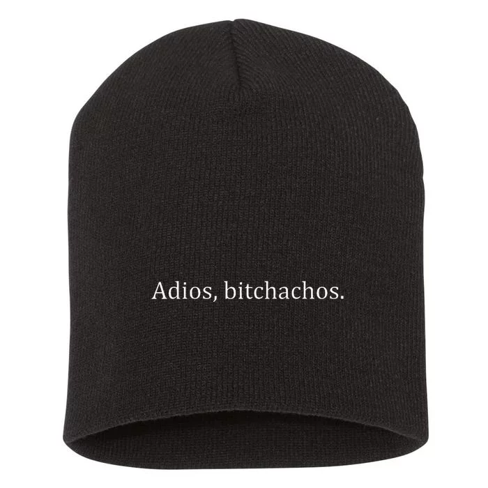 Adios Bitchachos Short Acrylic Beanie